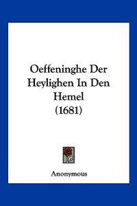 Oeffeninghe Der Heylighen In Den Hemel (1681)
