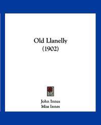Old Llanelly (1902)