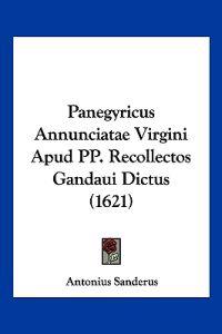 Panegyricus Annunciatae Virgini Apud PP. Recollectos Gandaui Dictus (1621)