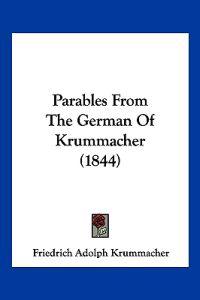 Parables from the German of Krummacher (1844)