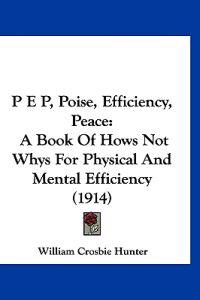 P E P, Poise, Efficiency, Peace