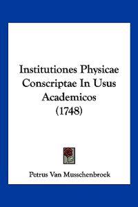 Institutiones Physicae Conscriptae In Usus Academicos (1748)