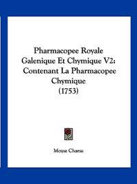 Pharmacopee Royale Galenique Et Chymique V2