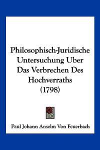 Feuerbach, P: Philosophisch-Juridische Untersuchung Uber Das
