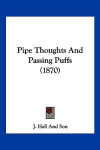 Bokomslag for "Pipe Thoughts And Passing Puffs (1870)"