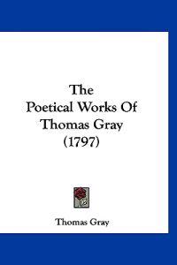 The Poetical Works Of Thomas Gray (1797)
