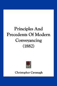Principles And Precedents Of Modern Conveyancing (1882)