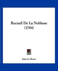 Recueil De La Noblesse (1784)