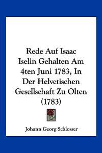 Schlosser, J: Rede Auf Isaac Iselin Gehalten Am 4ten Juni 17