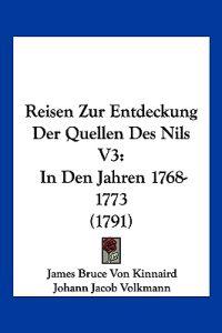 Kinnaird, J: Reisen Zur Entdeckung Der Quellen Des Nils V3