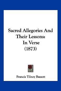 Sacred Allegories And Their Lessons