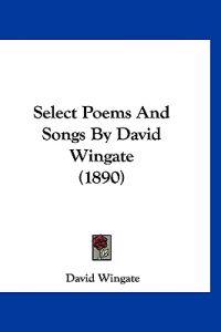 Select Poems And Songs By David Wingate (1890)