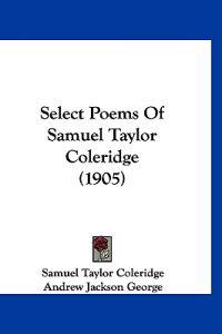 Select Poems Of Samuel Taylor Coleridge (1905)