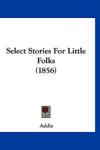 Select Stories For Little Folks (1856)