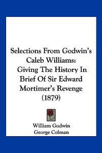 Kirjan kansi "Selections From Godwin's Caleb Williams"