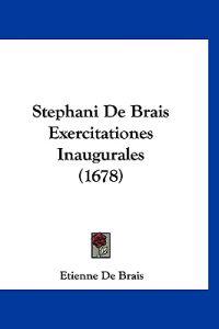 Stephani De Brais Exercitationes Inaugurales (1678)