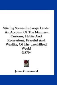 Stirring Scenes in Savage Lands