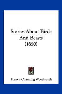 Bokomslag for "Stories About Birds And Beasts (1850)"
