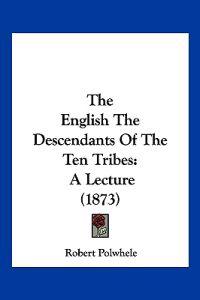 The English The Descendants Of The Ten Tribes