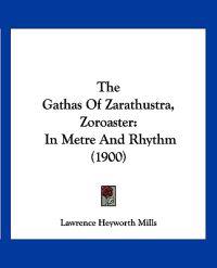 The Gathas of Zarathustra, Zoroaster
