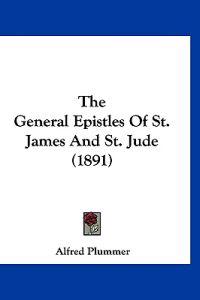The General Epistles of St. James and St. Jude