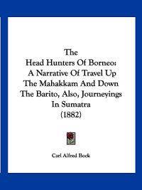 The Head Hunters Of Borneo