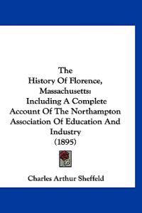 The History of Florence, Massachusetts
