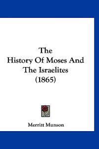 The History of Moses and the Israelites