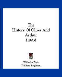 The History of Oliver and Arthur