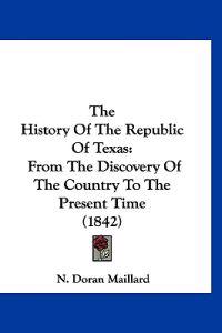 The History of the Republic of Texas