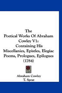 The Poetical Works Of Abraham Cowley V1