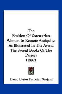 The Position Of Zoroastrian Women In Remote Antiquity