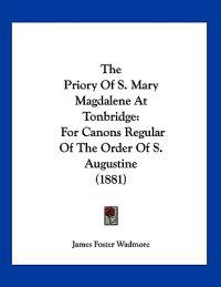 The Priory Of S. Mary Magdalene At Tonbridge