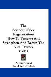 The Science Of Sex Regeneration
