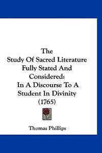 The Study Of Sacred Literature Fully Stated And Considered