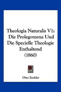 Zockler, O: Theologia Naturalis V1