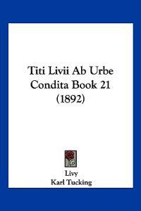 Titi Livii Ab Urbe Condita Book 21 (1892)