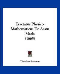 Tractatus Physico-Mathematicus De Aestu Maris (1665)