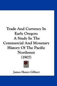 Trade And Currency In Early Oregon