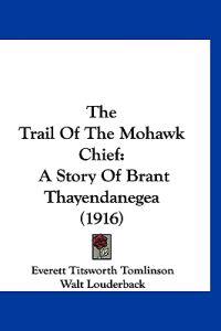 The Trail Of The Mohawk Chief