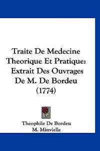 Traite De Medecine Theorique Et Pratique