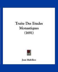 Traite Des Etudes Monastiques (1691)