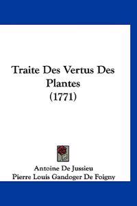 Jussieu, A: Traite Des Vertus Des Plantes (1771)