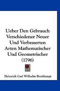 Breithaupt, H: Ueber Den Gebrauch Verschiedener Neuer Und Ve