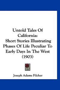 Untold Tales Of California