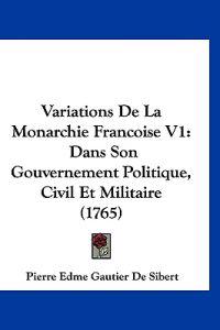 Variations De La Monarchie Francoise V1