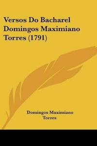 Versos Do Bacharel Domingos Maximiano Torres (1791)