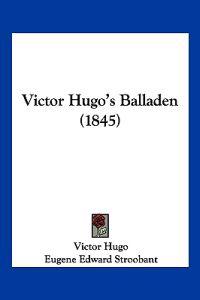 Victor Hugo's Balladen (1845)