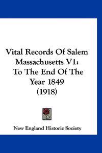 New England Historic Society: Vital Records Of Salem Massach