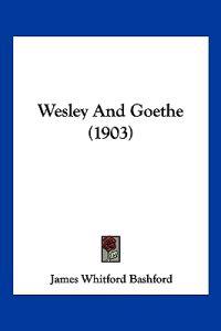 Wesley And Goethe (1903)